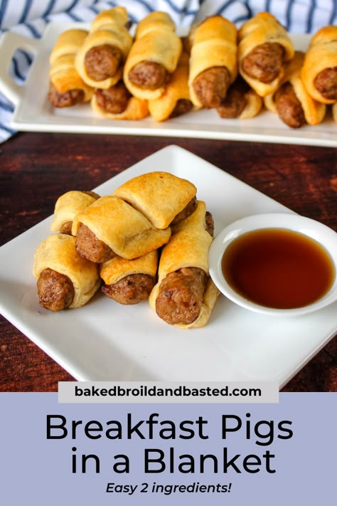 Breakfast Pigs in a Blanket - Baked Broiled and Basted Breakfast Pigs In A Blanket, Breakfast Finger Foods, Sweet And Savory Breakfast, Breakfast Sausage Links, Breakfast Ingredients, Birthday Breakfast, Pigs In A Blanket, Sausage Gravy, Just A Pinch