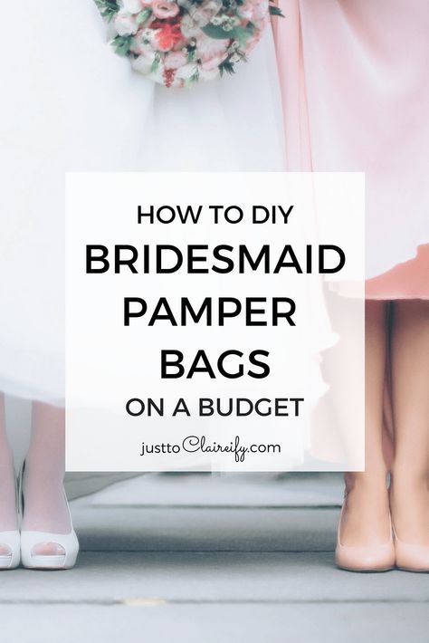 How to Make DIY Bridesmaid Pamper Bags (on a Budget) - Just to Claireify Budget Friendly Bridesmaid Proposal, Bridesmaid Gift Ideas Diy, Bridesmaid Gift Bag Ideas, Bridesmaid Gift Ideas From Bride, Bachelorette Gift Bag Ideas, Bachelorette Goody Bag Ideas, Bridesmaid Goodie Bags, Bridesmaid Makeup Bag Gift, Bridesmaid Baskets