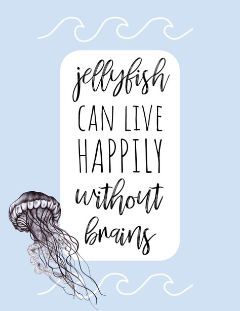 Jellyfish Quotes, Beach Sayings, Cute Jellyfish, Bullet Journal Quotes, Underwater Sea, Cloth Design, Jelly Fish, Beach Quotes, Journal Quotes