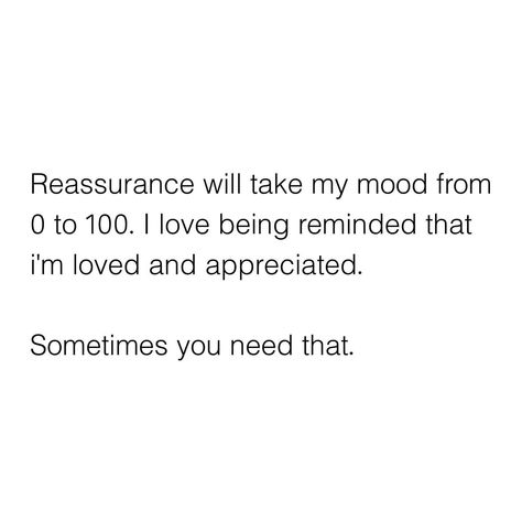 Reassurance would you agree? follow for more quotes! | Instagram Love Reassurance Quotes, Quotes About Reassurance, Self Reassurance Quotes, Reassurance Quotes Relationships, Real Talk Quotes About Relationship, Wholesome Quotes, Relationship Quotes Deep Feelings, Tension Quotes, Choose Me Quotes