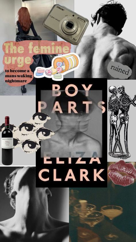 Boy parts by Eliza Clark book aesthetic Boy Parts Book, Boy Parts Eliza Clark, Unread Books, Wattpad Books, Book Suggestions, Love Bugs, Book Aesthetic, Book Worms, Books To Read