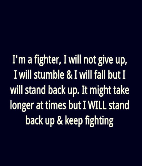 Im A Fighter Quotes, I’m A Fighter Quotes, Fighter Quotes Motivation, Never Gonna Give You Up, I’m Never Going To Be Enough For You, The Best Fighter Is Never Angry, Never Ever Give Up, Fighter Quotes, Best Success Quotes