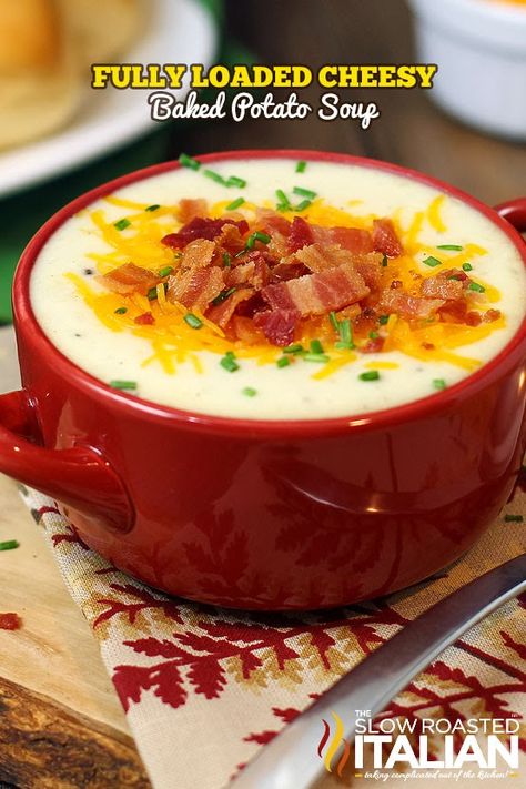 Cheesy Baked Potato Soup, Creamy Sauces, Baked Potato Soup Recipe, Potato Bacon Soup, Loaded Potato Soup, The Slow Roasted Italian, Bacon Soup, Loaded Baked Potato, Loaded Baked Potato Soup