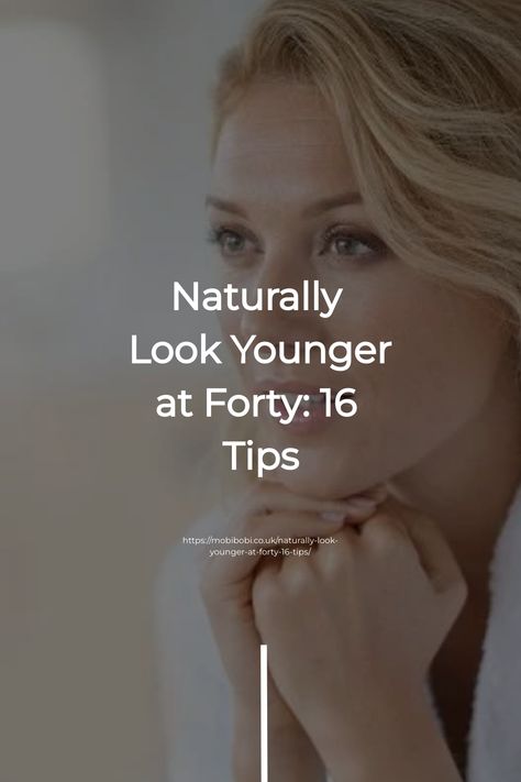 Woman with a contemplative expression, partially resting her face on her hand, with the text "Naturally Look Younger at Forty: 16 Tips". Ways To Look Younger, Forty And Fabulous, Inner Confidence, Skincare Routines, Revlon Super Lustrous, Exercise Routines, Glam Makeup Look, Makeup Step By Step, Beauty Tricks