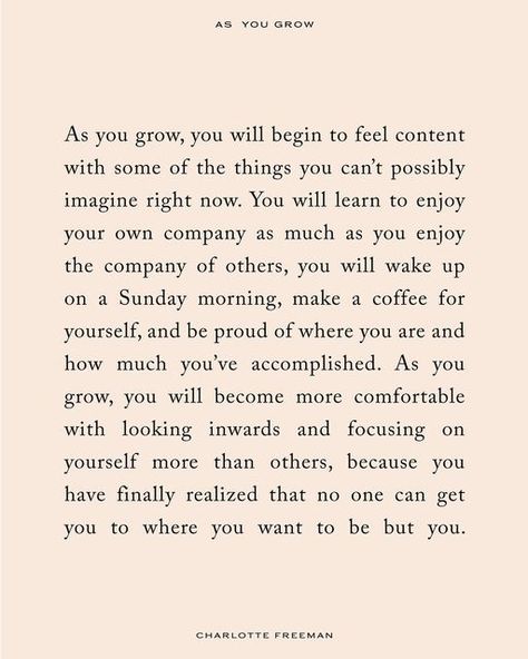 When You Enjoy Your Own Company Quotes, Get The Life You Want, Learning To Enjoy Your Own Company, Doing Your Own Thing Quotes, Not Growing Quotes, Having It All Quotes, Be Comfortable With Yourself Quotes, Be Your Own Company Quotes, Being Comfortable Quotes