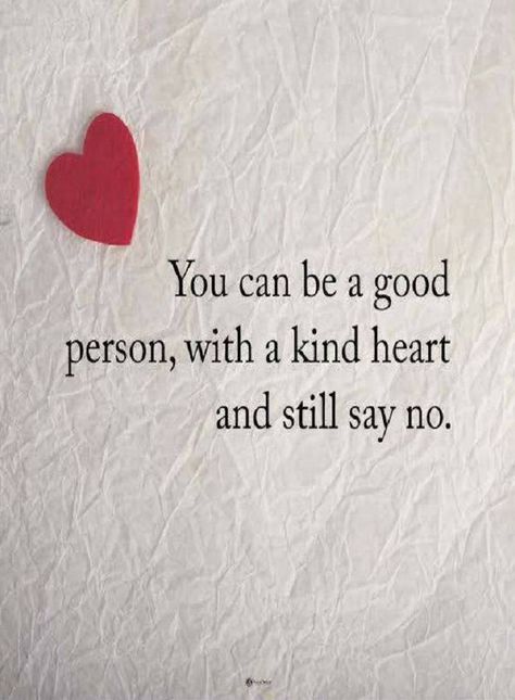 Quotes you can be a good person, with a kind heart and still say   jmor.com/social Good Heart Quotes, Amazing Inspirational Quotes, Good Person, Deep Quotes About Love, Thank You Quotes, Eleanor Roosevelt, Kind Person, Kindness Quotes, Love Quotes For Her