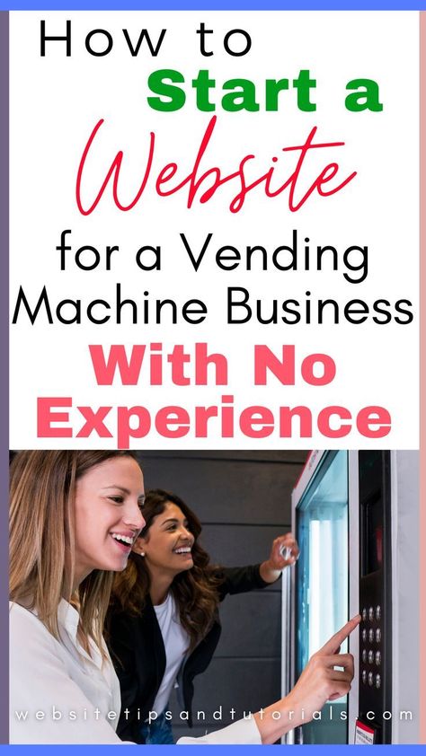 Vending Machine Business Tips - How to Start a Website With No Experience Cool Vending Machine Ideas, Vendor Machine, Best Business To Start, Vending Machine Business, Starting A Small Business, Start A Website, Small Business Organization, Small Business Plan, Business Basics