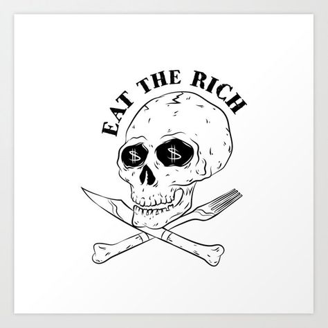 Eat The Rich Art, Rich Tattoo, Chaos Tattoo, Rich Art, Eat The Rich, Tattoos And Piercings, I Tattoo, Skull Tattoo, Cool Tattoos