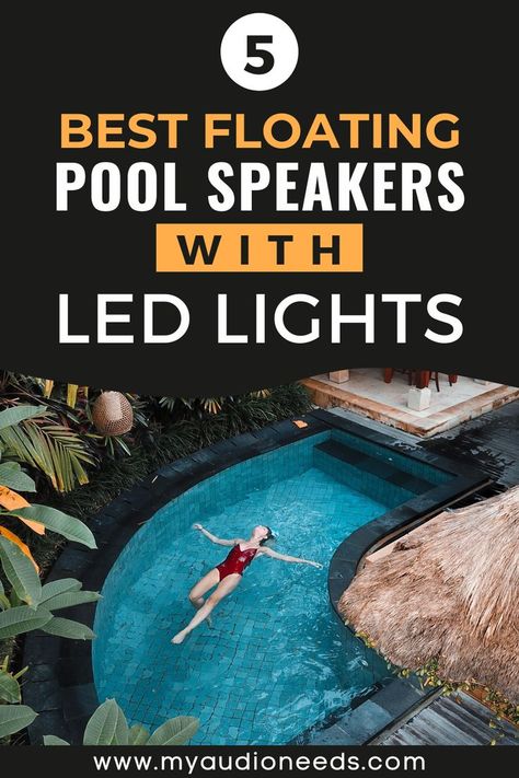 5 Best Floating Pool Speakers with LED Lights Pool Speakers, Water Environment, Waterproof Speaker, Floating In Water, In The Pool, Bluetooth Speakers, Your Music, The Pool, Float