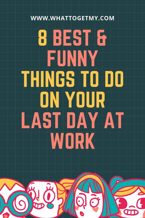 You have worked your notice period at work and your last day has finally arrived. Of course, you want to leave with an impact in their lives. Who says that you can’t have a little fun on your last day at work? Here are some nice things to do on your last day of work. Coworker Last Day Of Work, Coworker Last Day Of Work Decorations, Notice Period Funny, Last Day Of Work Humor, Coworkers Last Day Of Work Ideas, Last Day Of Work Party, Last Day At Work Goodbye Quotes, Last Day Of Work Quotes, Happy Last Day Of Work