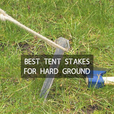 8 Best Tent Stakes For Hard Ground Best Tent, Diy Tent, Tent Stakes, Cool Tents, Tent Pegs, Sea To Summit, The Monks, Outdoor Fireplace, Tent Camping