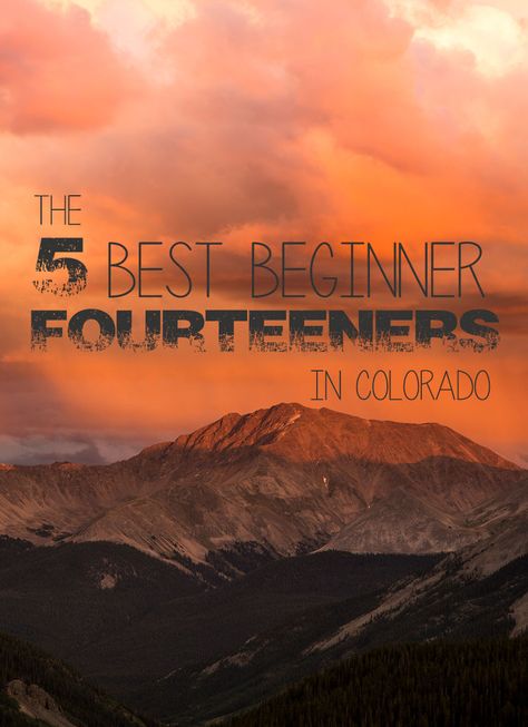 The-5-Best-First-Fourteeners-in-Colorado-2 Colorado Living, Explore Colorado, Colorado Summer, Colorado Adventures, Estes Park Colorado, Colorado Hiking, Colorado Travel, Pikes Peak, Hiking Tips