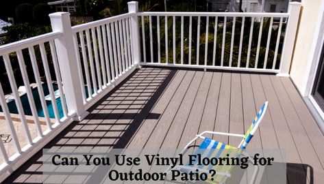 Vinyl flooring provides one of best affordable outdoor pation floor. Here how to install the vinyl outdoor flooring. Vinyl Flooring Outdoor Rugs, Should Something Go Between Concrete And Vinyl Flooring, Vinyl Deck Flooring, Vinyl Sheet Flooring Lowe's, Outdoor Vinyl Flooring, Installing Vinyl Plank Flooring In Rv, Lifeproof Vinyl Flooring, Plywood Plank Flooring, Waterproof Vinyl Plank Flooring