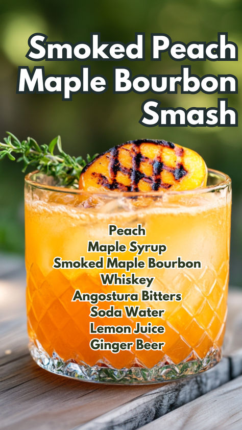 Smoked Peach Maple Bourbon Smash Smoked Bourbon Drinks, Peach Beer, Maple Cocktail, Bbq Cocktails, Cocktails Ideas, Cocktail Cards, Peach Bourbon, Ginger Beer Cocktail, Bourbon Smash