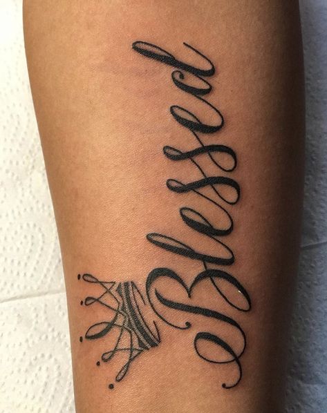 Tattoos With Crowns For Women, Women’s Name Tattoo, Flourish Tattoo Word, Tattoo Letters Ideas, Blessed Tattoo For Women Forearm, Blessed Tattoo Ideas For Women, Trust No One Tattoo Ideas For Women, Boss Tattoo Female, Leg Tattoo Writing