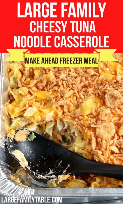 Casserole Freezer Meals, Meals For Big Families, Cheesy Tuna Noodle Casserole, Large Family Table, Tuna Noodle Casserole Recipe, Best Freezer Meals, Noodle Casserole Recipes, Sheet Pan Dinners Chicken, Big Families