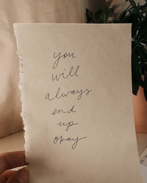 You will always end up okay. Life Quotes Love, Positive Quotes Motivation, Happy Words, Some Words, Note To Self, Quote Aesthetic, Pretty Words, Pretty Quotes, Beautiful Words