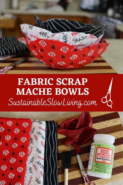 Fabric Scrap Bowls Diy, Paper Mache Fabric Bowls, Scrap Fabric Bowls Tutorials, How To Make Fabric Bowls Diy, Fabric Mache Bowls, Fabric Bowls Mod Podge, Fabric Trinket Bowls, Fabric Bowls Tutorial, Fabric Bowls Pattern Free