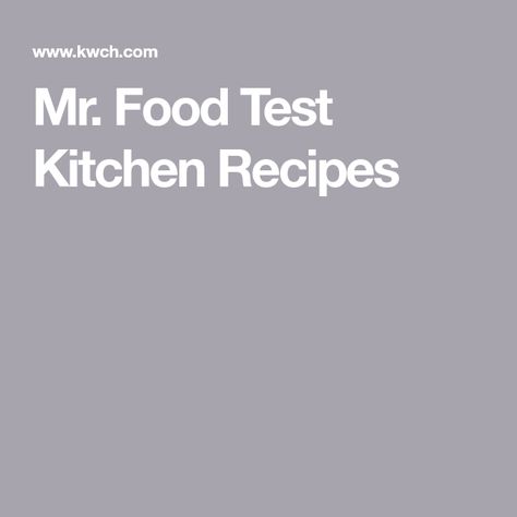 Mr. Food Test Kitchen Recipes Mr Food Test Kitchen Recipes, Mr Food Recipes On Tv, Instapot Mashed Potatoes, Test Kitchen Recipes, Mr Food Recipes, Mr Food, Summer Foods, Tv Food, Hot Dog Recipes