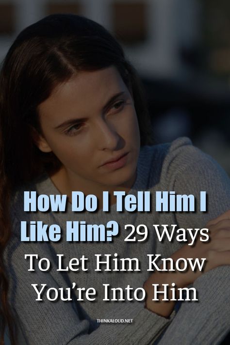 29 ways to let him know you are into him Asking A Guy Out, Does He Like Me, Does He Love Me, When You Like Someone, Do I Like Him, Genuine Connection, Make Him Chase You, Do I Love Him, Girls Ask