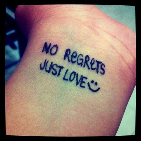 no regrets, just love Love Tattoos, Just Love, Tattoos And Piercings, Tattoo Quotes, Tatting, Piercings, Tattoos, My Style, Quotes