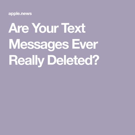 Are Your Text Messages Ever Really Deleted? Deleting Texts, Iphone Texts, Iphone Information, Bangla Love Quotes, Software Apps, Tech Tips, Text Messages, Come Back, Texts