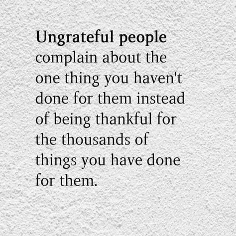 UNGRATEFUL PEOPLE Ungrateful People Quotes, Selfish People Quotes, Fitness Inspire, Ungrateful People, Wayne Goss, Selfish People, Relationship Lessons, Quotes Indonesia, Gratitude Quotes