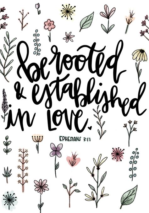 Rooted And Established In Love, Biblical Garden, Bible Garden, Bible Calligraphy, Ephesians 3 17, Bible Journal Ideas, Open Garden, God Is An Awesome God, Lds Missionary