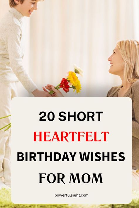 20 Heartfelt Birthday Wishes For Mom Short Birthday Wishes For Mom, Short Birthday Message For Mom, Birthday Wishes For My Mom, Birthday Wishes For Your Mom, Happy Birthday Card Messages, Birthday Greetings For Mom, Short Happy Birthday Wishes, Happy Birthday Mom Wishes, Happy Birthday Mam