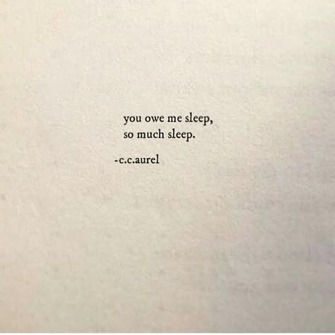 you owe me sleep  so much sleep Lost Sleep Quotes, Sleep Lover Quotes, While You Sleep Quotes Love, Sleep Less Nights Quotes Feelings, Pretty Enough To Sleep With But Not Date, I Sleep So That We Can Meet, Bad Dreams Aesthetic, Sleep Paralyzed Quotes, Dreaming Aesthetic Sleep