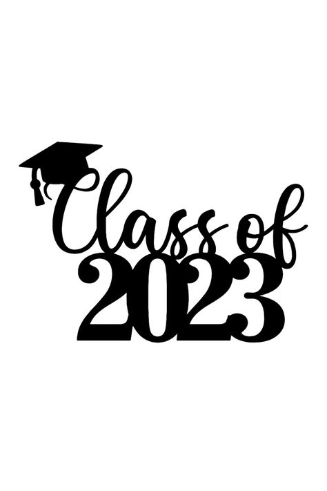 Graduation Class of 2023 SVG Graduation Ideas 2023, Class Of 2023 Cake Topper Printable, 2023 Memories, Class Of 2023 Graduation, Class Of 2023 Template, Graduation Class Of 2023, Class 2023 Graduation, Graduation Pictures 2023, Class Of 2023 Svg