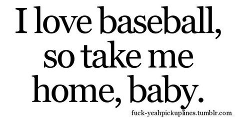 baseball boys! Corny Pick Up Lines, Clever Pick Up Lines, Romantic Pick Up Lines, Bad Pick Up Lines, Pick Up Line Jokes, Pick Up Lines Cheesy, Pick Up Lines Funny, Angels Baseball, Pickup Lines