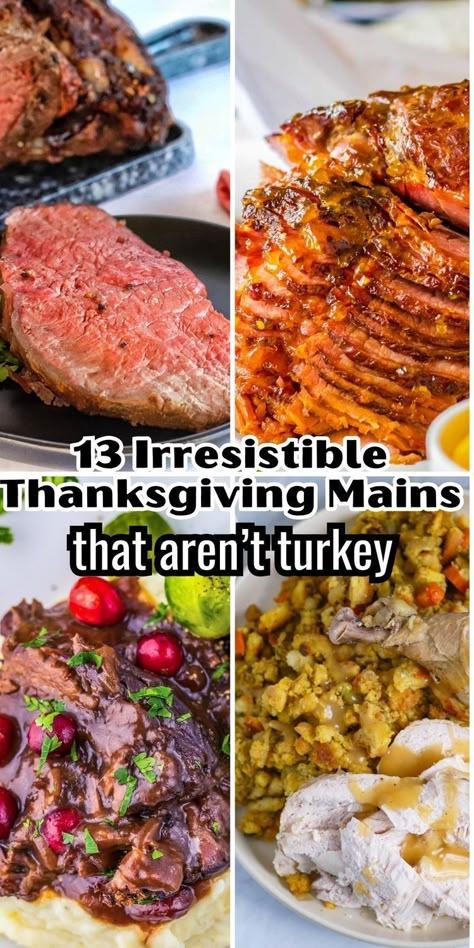 Thanksgiving Mains that aren't turkey  for main course Pinterest pin. Thanksgiving Recipes Different, Thanksgiving For A Small Family, Thanksgiving Beef Dishes, Thanksgiving Main Dishes Meat, Thanksgiving Without Turkey, Turkey Substitute For Thanksgiving, Thanksgiving Non Traditional Recipes, Thanksgiving Not Turkey, Main Thanksgiving Dishes