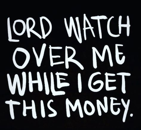 Lord Watch Over Me Quotes, Lord Watch Over Me As I Get This Money, Lord Watch Over Me While I Get This Money, God And Money, Prayer For Love, Vision Board Images, Watch Over Me, Retro Room