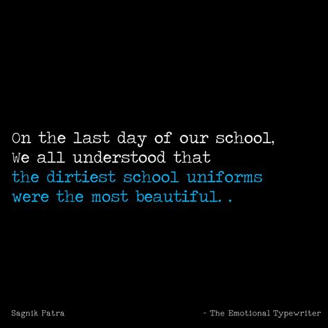 #TET #TheEmotionalTypewriter #Love #Relationship #TrueLove #Twitter #Rt #LoveIsLove #Quotes #LoveQuotes School End Quotes, School Ends Quotes, Missing School Friends Quotes, Last Day Quotes Memories, Last Day Of School Life Quotes, School Ending Quotes Friends, Classmates Quotes Schools, Scribble Day Quotes, School Love Story Quotes