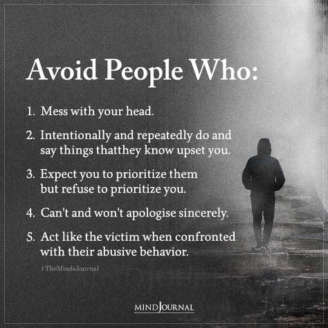 When People Are Mad At You, People Who Side With Your Abuser, Avoid People Who Mess With Your Head, Dealing With Rude People Quotes, Sit With People Who Protect Your Name, People Who Act Like Victims, Disingenuous People Quotes, Avoiding People Quotes, Overbearing People Quotes