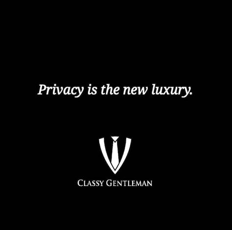 Privacy is the new luxury. Privacy Is A Luxury Quotes, Privacy Is Luxury, Privacy Aesthetic, Private Life Quotes, Privacy Quotes, Written Quotes, Luxury Quotes, Wise Men Say, Heart Words