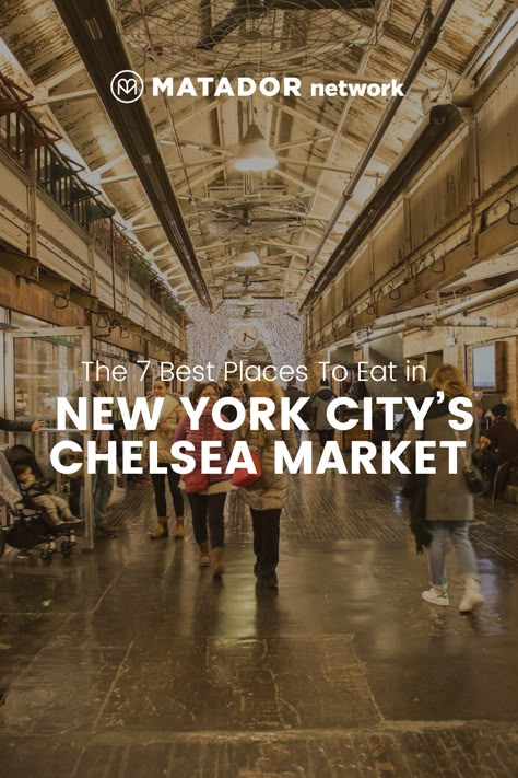 Chelsea Market has an unfair reputation these days: Located in the swanky Meatpacking District (you know, near all those clubs you tried to get into in college) in Manhattan, the indoor food hall and shopping mall is maligned as a place only tourists go to eat. New York Chelsea Market, Nyc Chelsea Market, Chelsea Market Nyc Food, Chelsea Market New York, Chelsea New York City, Manhattan Shopping, Meatpacking District Nyc, Chelsea Market Nyc, New York Trip Planning