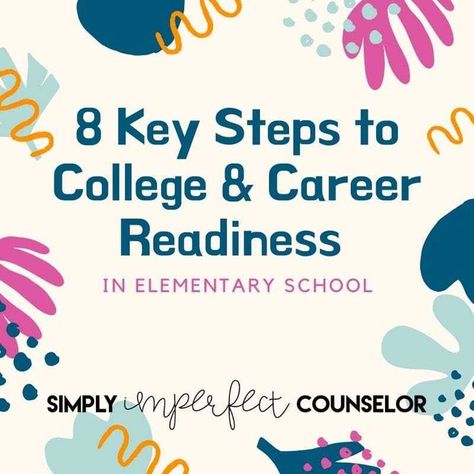 8 Key Steps to College & Career Readiness College And Career Middle School, College And Career Readiness Elementary, Classroom Job Application, Fun Technology, College And Career Readiness, Exploration Activities, Career Counselor, Student Presentation, Collaboration Station