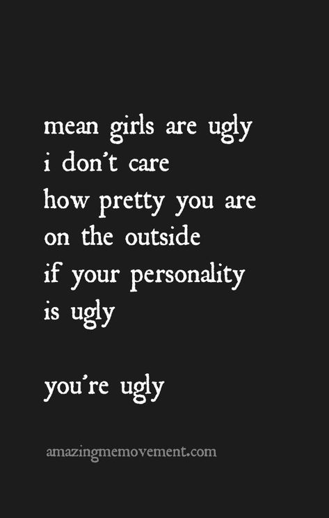 Girls Are Mean Quotes, Quotes About Mean Girls, Rude Girl Quotes, Bullies Quotes, Mean Girls Quotes, Life Quotes For Girls, Rude Quotes, Mean Girl Quotes, Mean Women