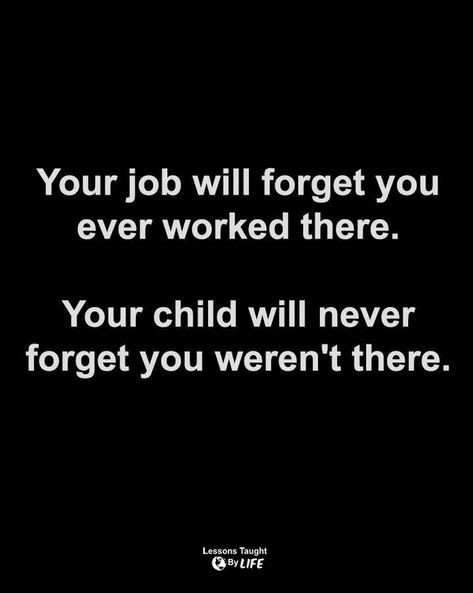 Family Over Work Quotes, Over Working Quotes, Work Qoutes, Intriguing Quotes, Truthful Quotes, Women Strength, Workplace Quotes, Lessons Taught By Life, Mommy Quotes