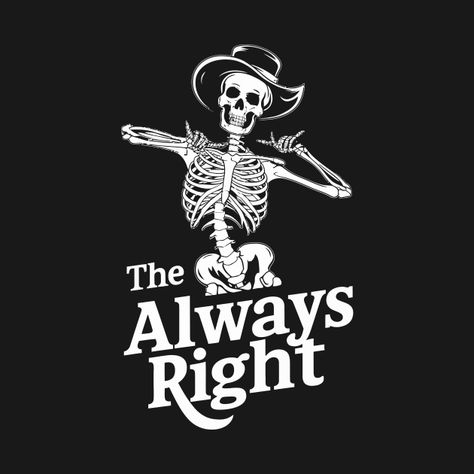 Check out this awesome 'Funny+Tarot+Card+%3A+The+Always+Right' design on @TeePublic! Funny Tarot, Skeleton Art, Music Humor, Funny Movies, Pride Tshirts, Kids Stickers, Black Artists, Tarot Card, Anime Movies