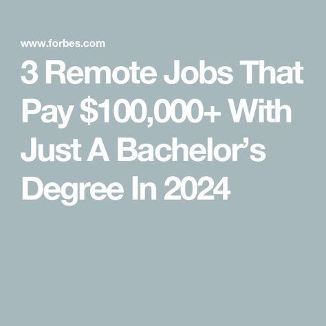 3 Remote Jobs That Pay $100,000+ With Just A Bachelor’s Degree In 2024 Biology Degree, Accounting Degree, Technical Writer, Bachelor's Degree, Financial Analyst, Serial Entrepreneur, Bachelors Degree, High Paying Jobs, Social Care