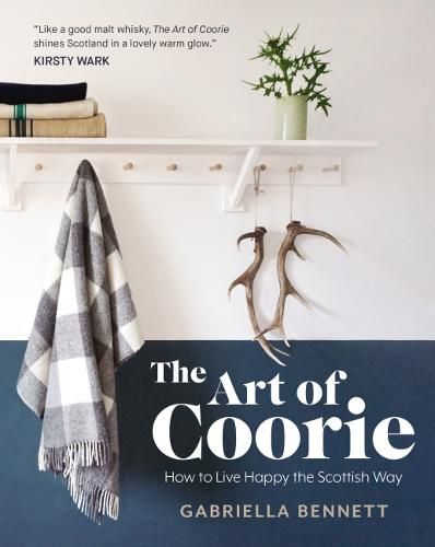 The Art of Coorie: How to Live Happy the Scottish Way Coorie Scottish, How To Live Happy, Kirsty Wark, Scottish Interiors, Scottish Fashion, Scottish Art, Malt Whisky, Scottish Heritage, Lifestyle Trends