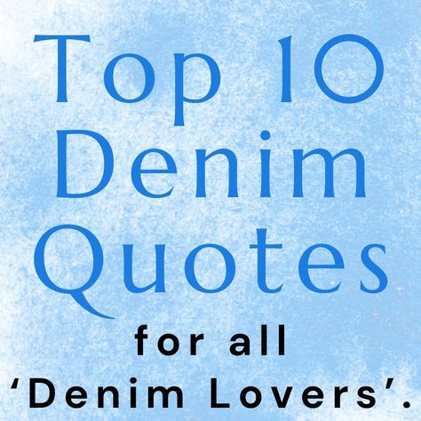 😊Top 10 'Denim Captions' for all 'Denim Lovers'.😍 #denim #denimquotes #denimlovers #OmTextile Denim Captions, Denim Quotes, Soul Mate, Attitude Quotes, Meaningful Quotes, Good Morning Quotes, Soulmate, Top 10, Quotes