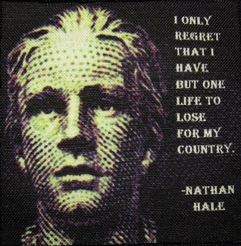 Nathan Hale Nathan Hale, History Page, Last Words, All American Girl, Famous Last Words, One Life, Written By, Spirituality, History