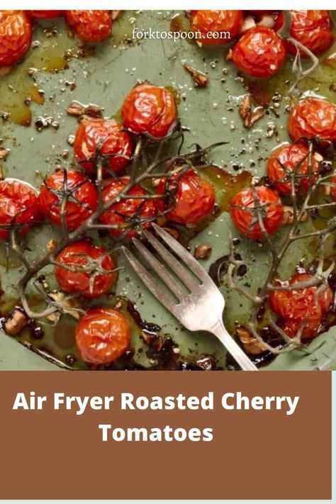 Air Fryer Roasted Cherry Tomatoes Make Sun Dried Tomatoes, Slow Roasted Tomatoes, Roast Zucchini, Roasted Cherry, Air Fry Recipes, Roasted Cherry Tomatoes, Vegetable Side, Air Fryer Recipes Healthy, Air Frying