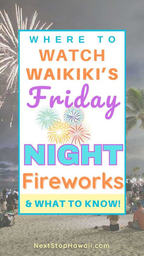 Image of fireworks exploding as people sit watching on Waikiki beach Hawaii. Text reads where to watch Waikiki's Friday Night fireworks. Honolulu Hawaii Waikiki, Waikiki Map, Schofield Barracks Hawaii, Oahu Waikiki, Hilton Hawaiian Village Waikiki, Oahu Activities, Oahu Things To Do, Waimea Falls, Hawaii Vacation Tips