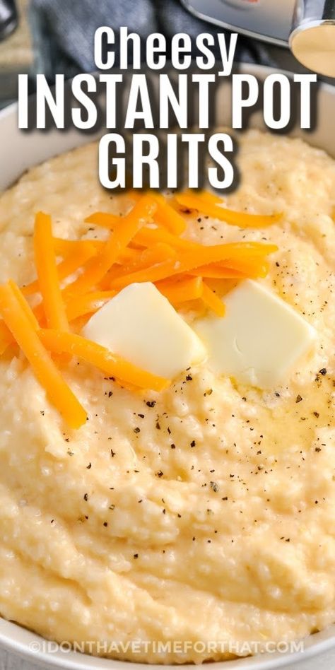 A bowl of cheesy instant pot grits topped with butter and shredded cheese with text. Instant Pot Cheese Grits, Instapot Grits, Instant Pot Cheesy Grits, Instant Pot Grits Recipe, Stone Ground Grits Instant Pot, Instant Pot Brunch Recipes, Instant Pot Shrimp And Grits, Crockpot Cheese Grits, Instant Pot Quiche