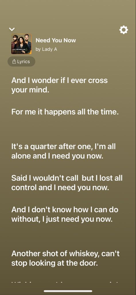 Need You Now Lyrics, I Need You Now, I Just Need You, Whiskey Shots, Lady Antebellum, Country Quotes, Another World, I Need You, Need You